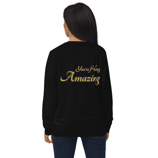 You're F Amazing Unisex organic sweatshirt - Weirdly Sensational