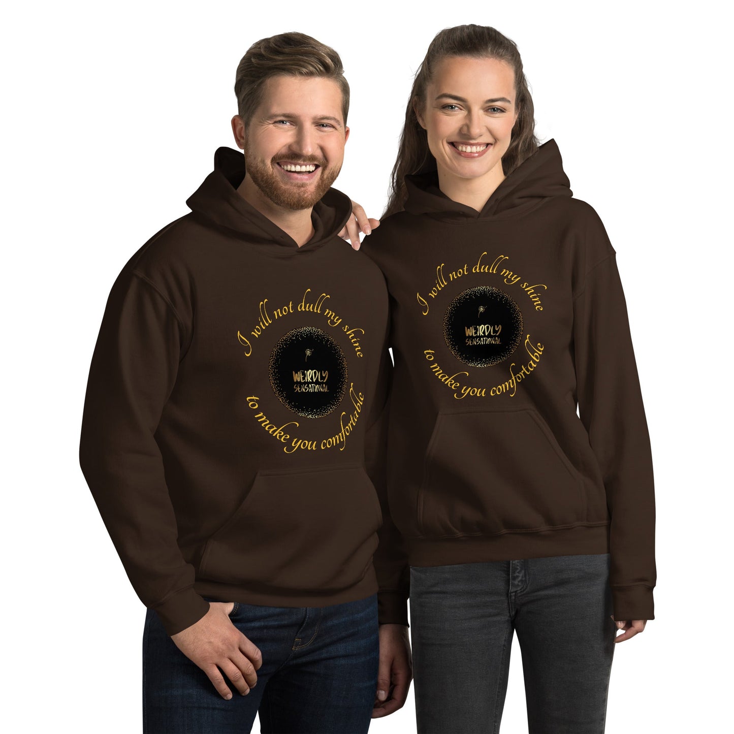 Dull my shine Unisex Hoodie - Weirdly Sensational