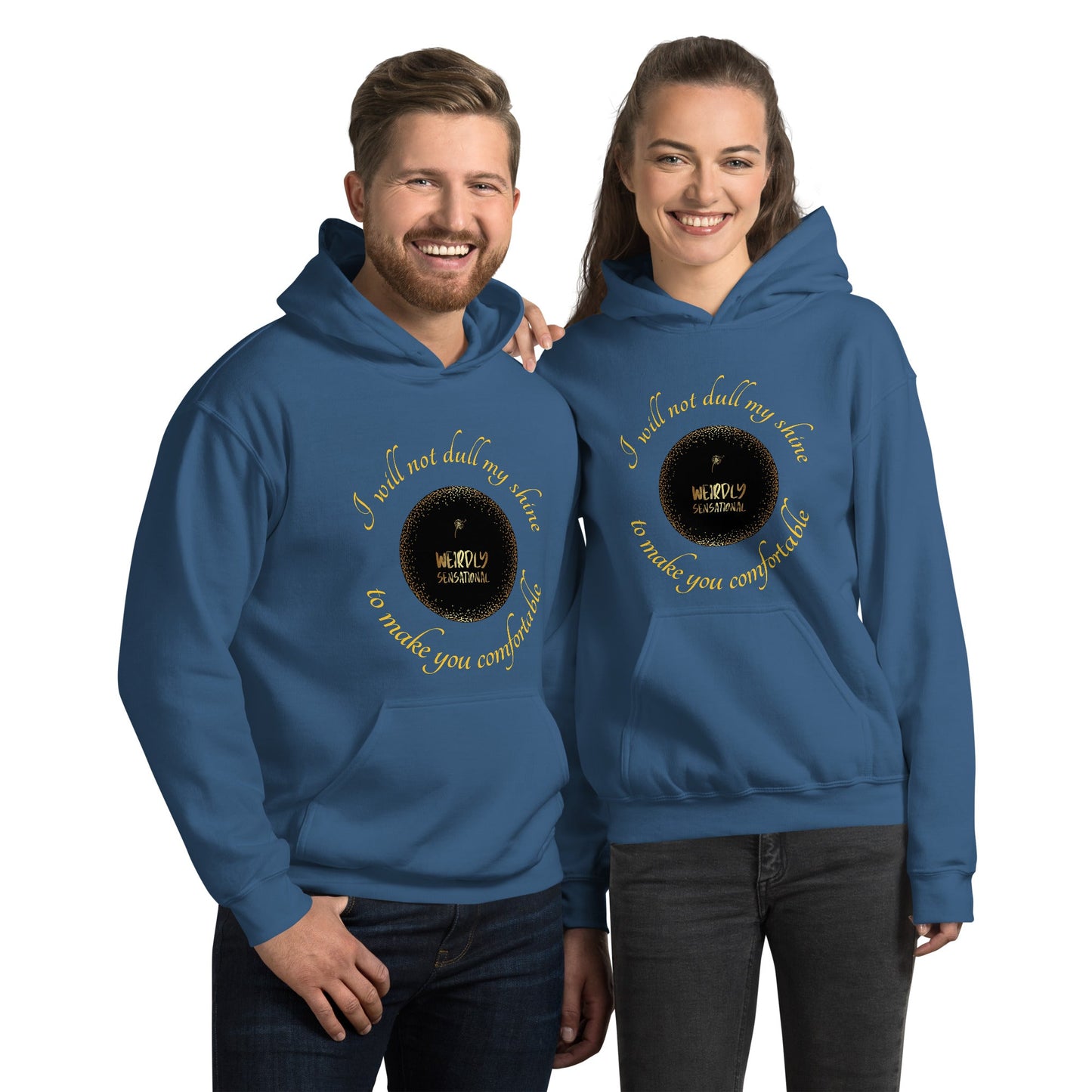 Dull my shine Unisex Hoodie - Weirdly Sensational