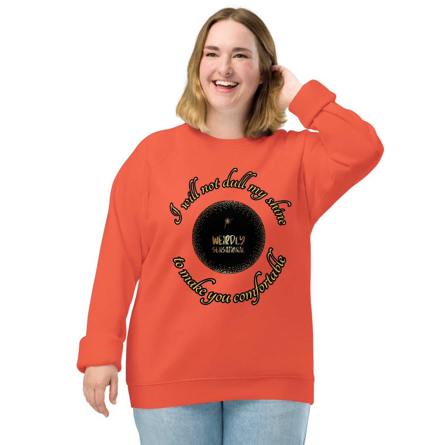 Dull my shine Unisex organic raglan sweatshirt - Weirdly Sensational