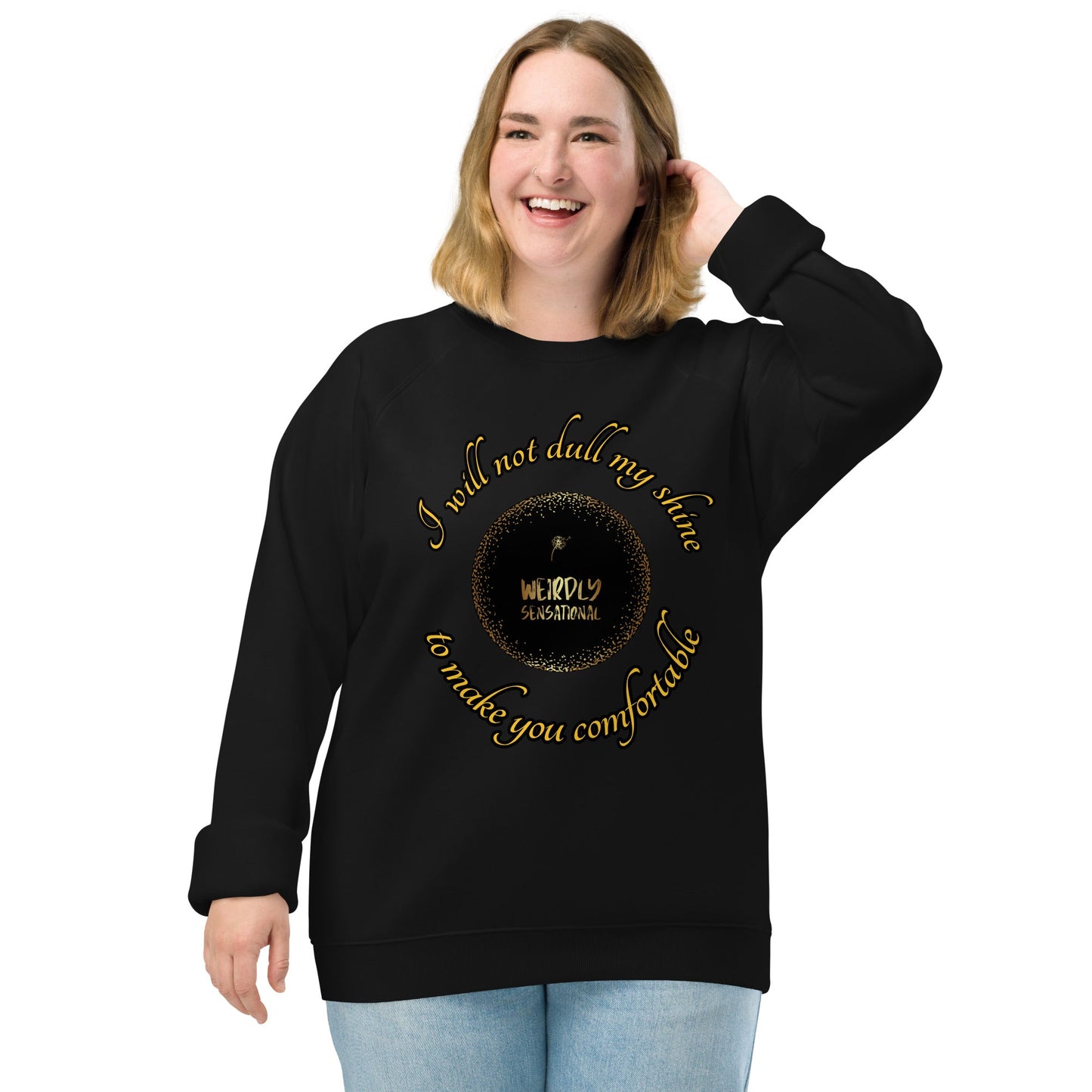 Dull my shine Unisex organic raglan sweatshirt - Weirdly Sensational