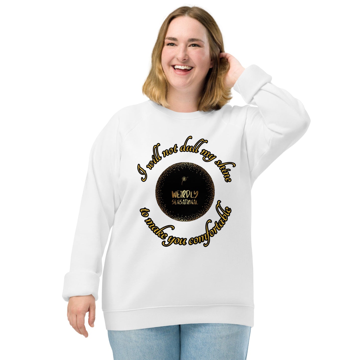 Dull my shine Unisex organic raglan sweatshirt - Weirdly Sensational