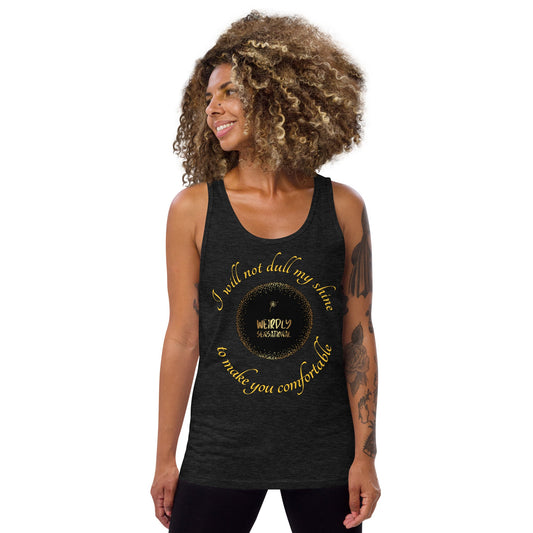 Dull my shine Unisex Tank Top - Weirdly Sensational