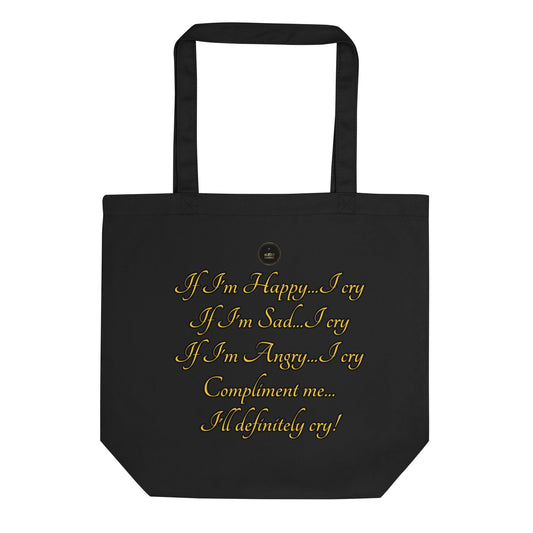 I Cry Eco Tote Bag - Weirdly Sensational