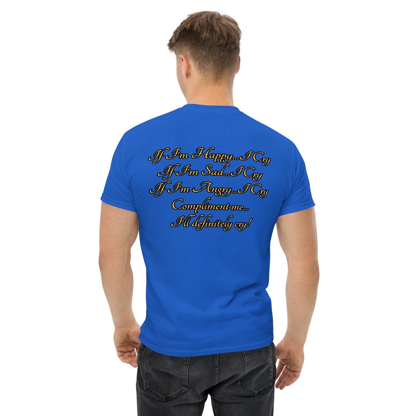 I cry Men's classic tee - Weirdly Sensational