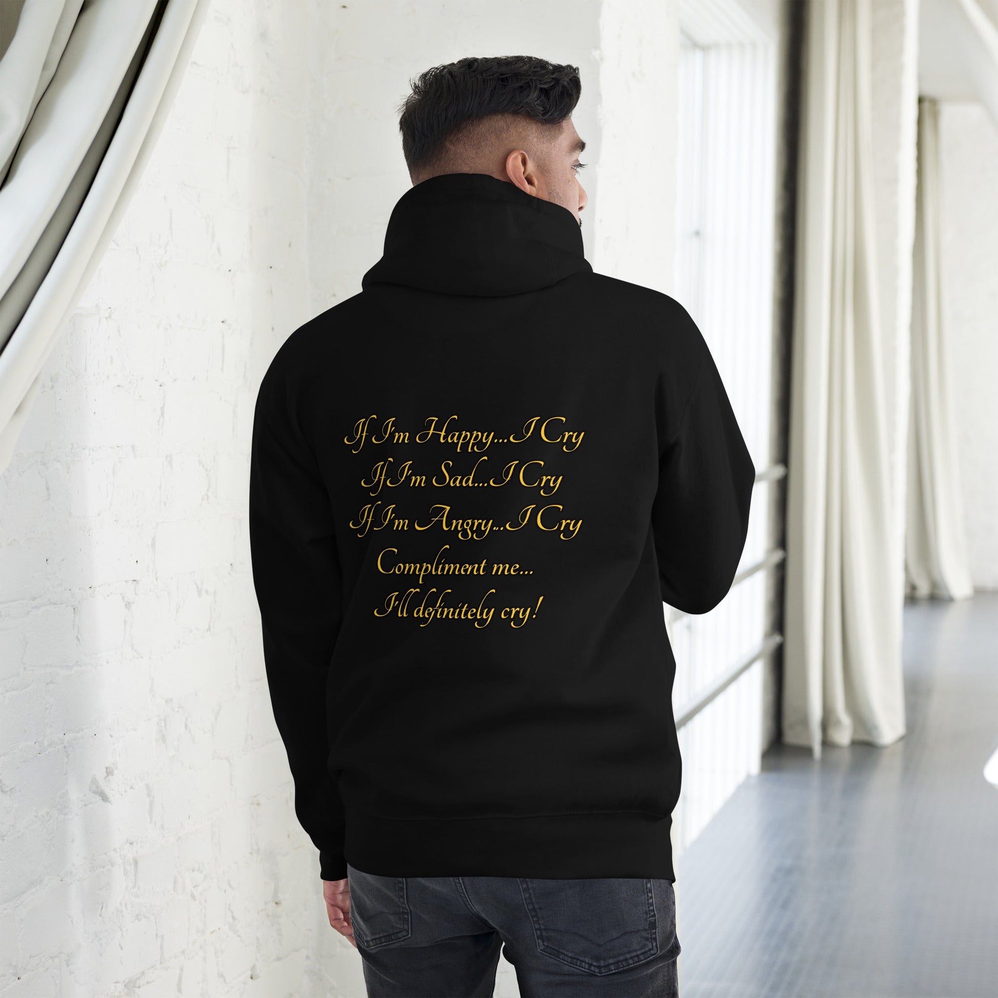 I cry Unisex Hoodie - Weirdly Sensational