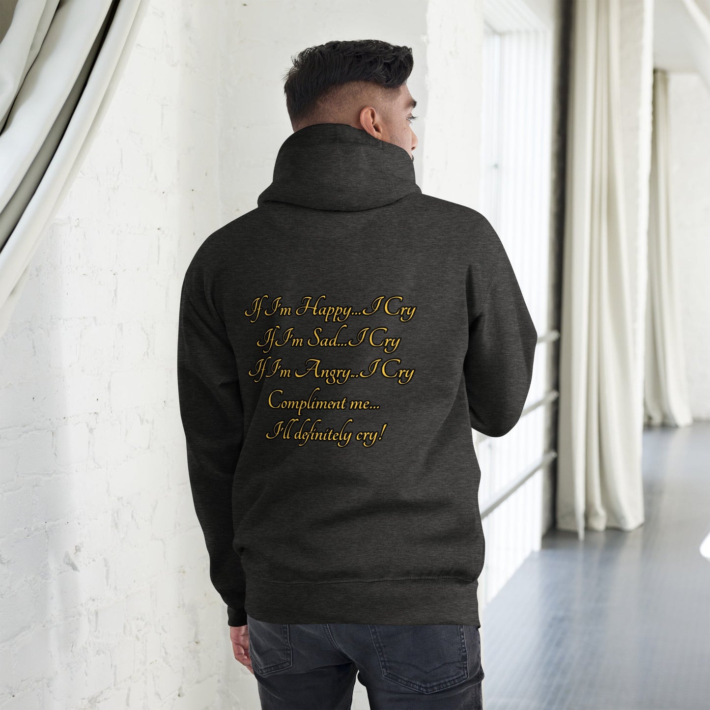 I cry Unisex Hoodie - Weirdly Sensational