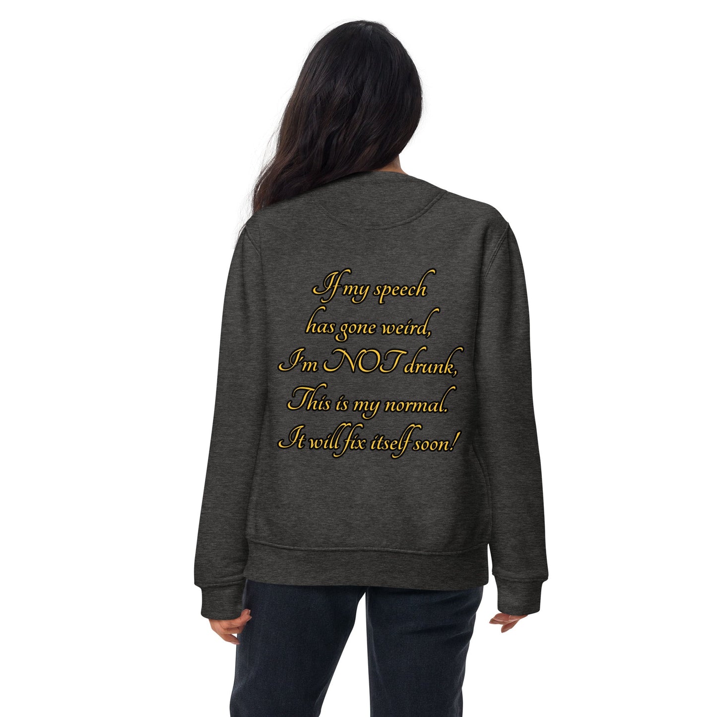 I'm not drunk Unisex Premium Sweatshirt - Weirdly Sensational