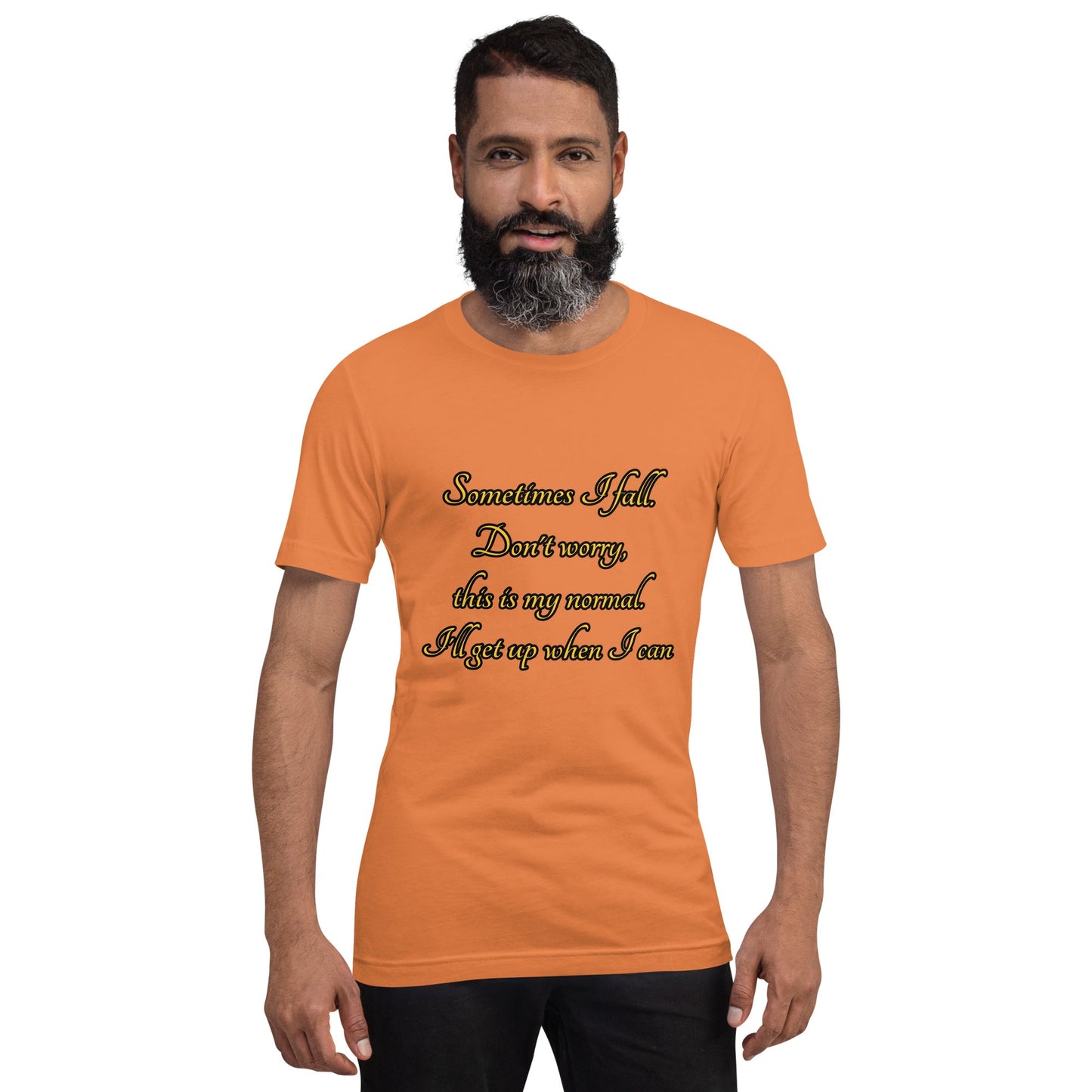 Sometimes I fall Unisex t-shirt Weirdly Sensational Burnt Orange